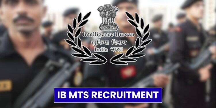 IB MTS Recruitment 2025 for 362 Vacancies, Eligibility Criteria, Apply Online