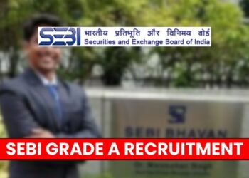 SEBI Grade A Recruitment 2025 for 135 Vacancies, Apply Online, Eligibility!